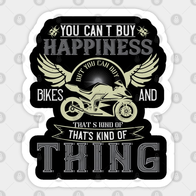 You can't buy happiness but you can buy bikes and that’s kind of the same thing Sticker by bakmed